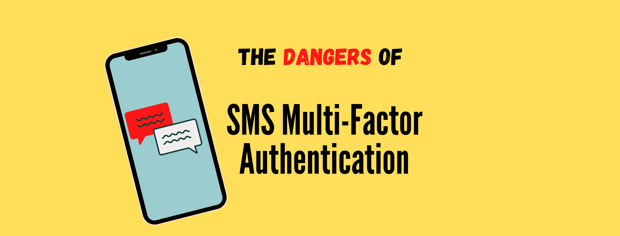 The Dangers of SMS Multi-Factor Authentication